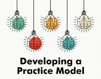 Developing-a-Practice-Model. By: Evan C. Crist, Psy.D.